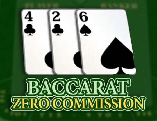 Baccarat Zero Commission